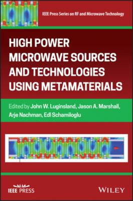High Power Microwave Sources and Technologies Using Metamaterials - Группа авторов 