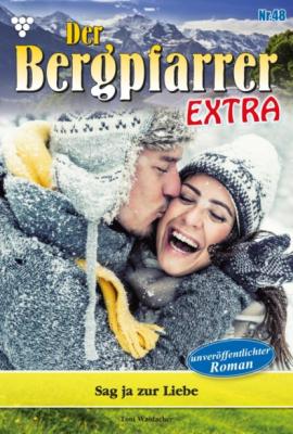 Der Bergpfarrer Extra 48 – Heimatroman - Toni Waidacher Der Bergpfarrer Extra