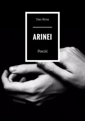 Arinei. Poezii - Dan Birsa 