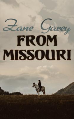 From Missouri - Zane Grey 