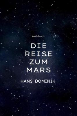 Die Reise zum Mars - Dominik Hans 