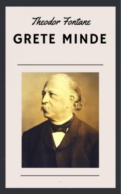 Theodor Fontane: Grete Minde - Theodor Fontane 