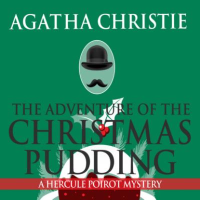 Hercule Poirot, The Adventure of the Christmas Pudding (Unabridged) - Agatha Christie 