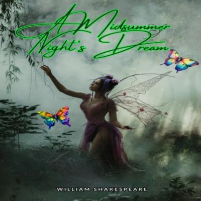 A Midsummer Night's Dream (Unabridged) - William Shakespeare 