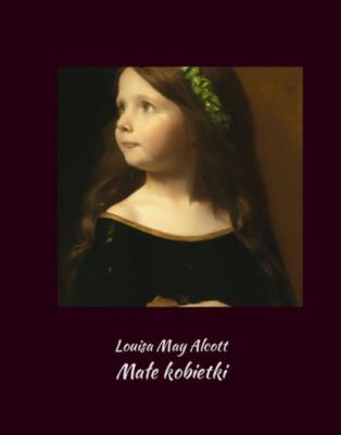 Małe kobietki - Louisa May Alcott 