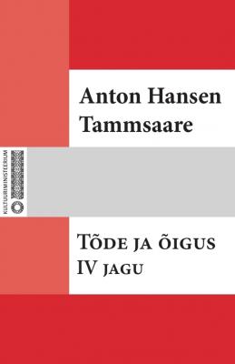 Tõde ja õigus. IV jagu - Anton Hansen Tammsaare 