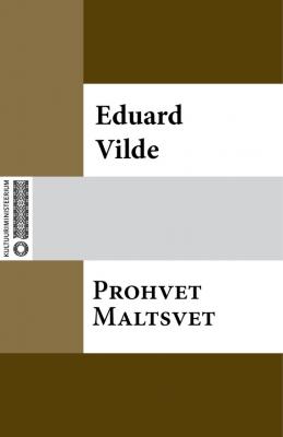 Prohvet Maltsvet - Eduard Vilde 