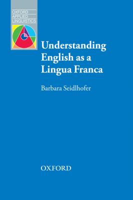 Understanding English as a Lingua Franca - Barbara Seidlhofer Oxford Applied Linguistics