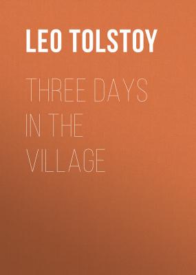 Three Days in the Village - Tolstoy Leo 