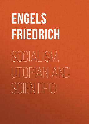 Socialism, Utopian and Scientific - Engels Friedrich 