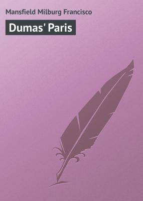 Dumas' Paris - Mansfield Milburg Francisco 