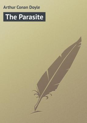 The Parasite - Arthur Conan Doyle 