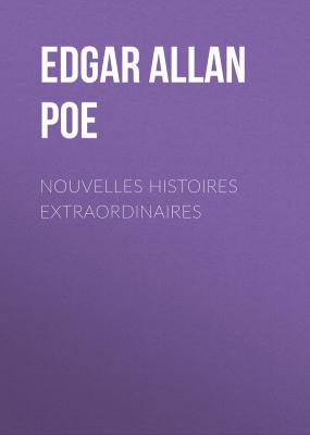Nouvelles histoires extraordinaires - Edgar Allan Poe 