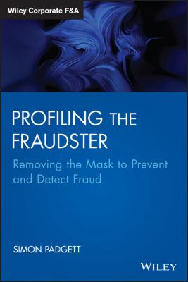 Profiling The Fraudster. Removing the Mask to Prevent and Detect Fraud - Simon  Padgett 
