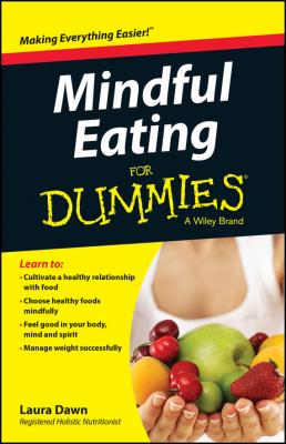 Mindful Eating For Dummies - Laura  Dawn 