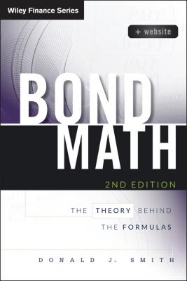 Bond Math. The Theory Behind the Formulas - Donald Smith J. 