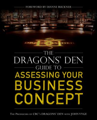The Dragons' Den Guide to Assessing Your Business Concept - John  Vyge 