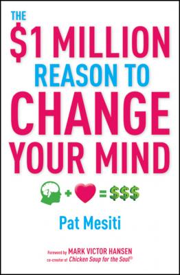 The $1 Million Reason to Change Your Mind - Pat  Mesiti 