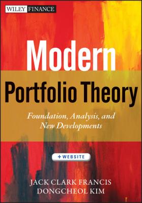 Modern Portfolio Theory. Foundations, Analysis, and New Developments - Dongcheol  Kim 