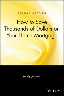 How to Save Thousands of Dollars on Your Home Mortgage - Randy  Johnson 