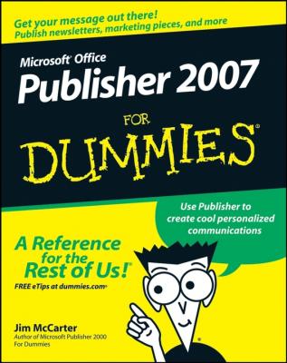 Microsoft Office Publisher 2007 For Dummies - Jim  McCarter 