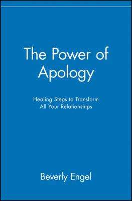 The Power of Apology. Healing Steps to Transform All Your Relationships - Beverly  Engel 
