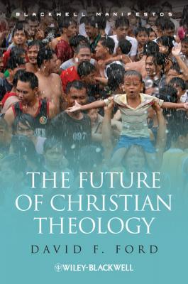 The Future of Christian Theology - David Ford F. 