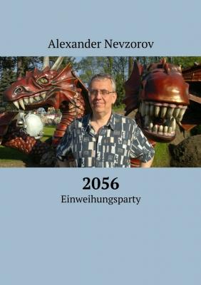 2056. Einweihungsparty - Alexander Nevzorov 