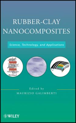 Rubber-Clay Nanocomposites. Science, Technology, and Applications - Maurizio  Galimberti 
