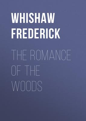 The Romance of the Woods - Whishaw Frederick 