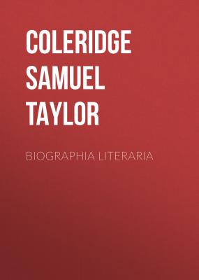 Biographia Literaria - Coleridge Samuel Taylor 