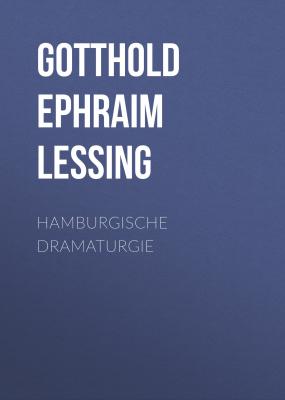 Hamburgische Dramaturgie - Gotthold Ephraim Lessing 