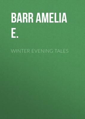 Winter Evening Tales - Barr Amelia E. 