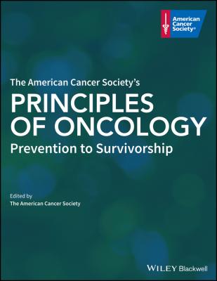 The American Cancer Society's Principles of Oncology. Prevention to Survivorship - The American Cancer Society 