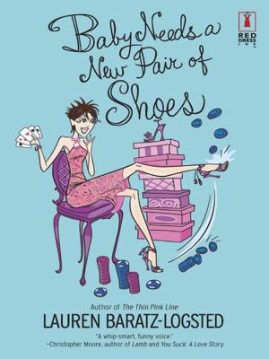 Baby Needs a New Pair of Shoes - Lauren  Baratz-Logsted 