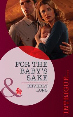For the Baby's Sake - Beverly  Long 