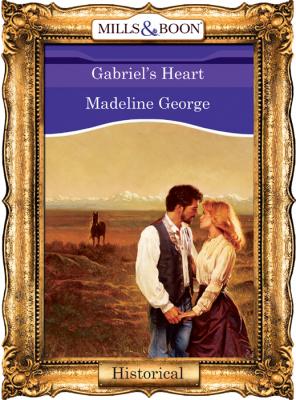 Gabriel's Heart - Madeline  George 