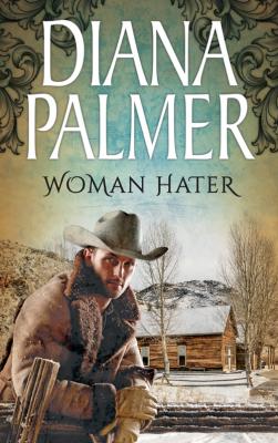 Woman Hater - Diana Palmer 