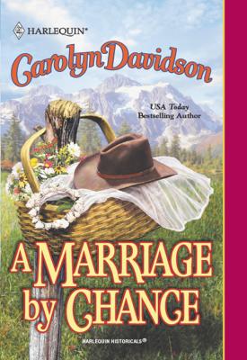 A Marriage By Chance - Carolyn  Davidson 