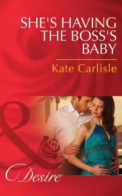 She's Having the Boss's Baby - Kate Carlisle 