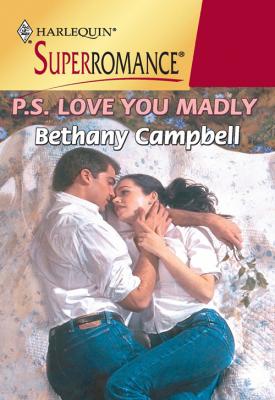 P.s. Love You Madly - Bethany  Campbell 