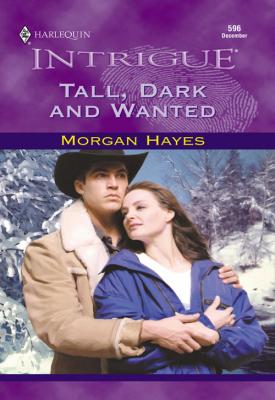 Tall, Dark And Wanted - Morgan  Hayes 