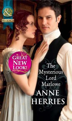The Mysterious Lord Marlowe - Anne  Herries 