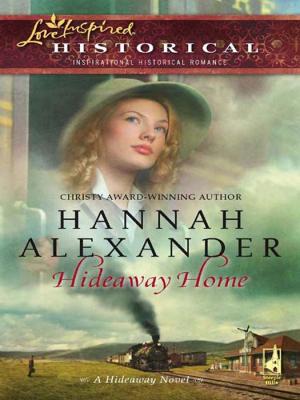 Hideaway Home - Hannah  Alexander 