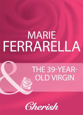 The 39-Year-Old Virgin - Marie  Ferrarella 