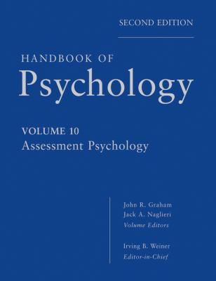 Handbook of Psychology, Assessment Psychology - Irving Weiner B. 