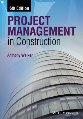 Project Management in Construction - Anthony  Walker 