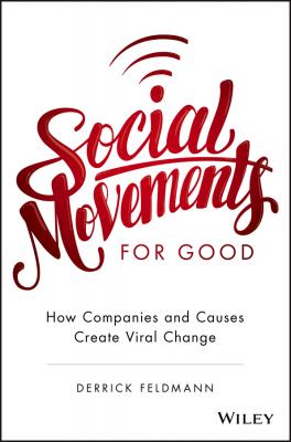 Social Movements for Good: How Companies and Causes Create Viral Change - Derrick  Feldmann 