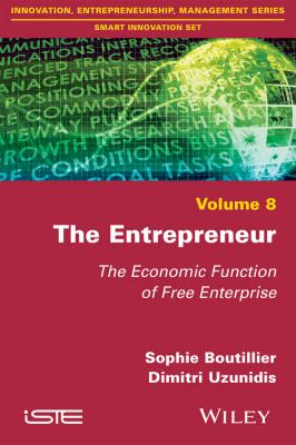 The Entrepreneur. The Economic Function of Free Enterprise - Dimitri  Uzunidis 