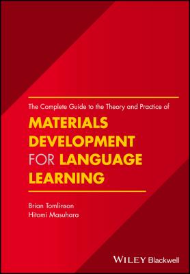 The Complete Guide to the Theory and Practice of Materials Development for Language Learning - Brian  Tomlinson 